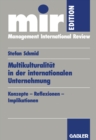 Multikulturalitat in der internationalen Unternehmung : Konzepte - Reflexionen - Implikationen - eBook