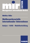 Wettbewerbsvorteile internationaler Unternehmen : Analyse - Kritik - Modellentwicklung - eBook