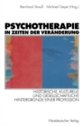 Psychotherapie in Zeiten der Veranderung : Historische, kulturelle und gesellschaftliche Hintergrunde einer Profession - eBook
