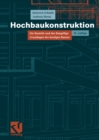 Hochbaukonstruktion : Die Bauteile und das Baugefuge Grundlagen des heutigen Bauens - eBook