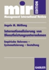 Internationalisierung von Dienstleistungsunternehmen : Empirische Relevanz - Systematisierung - Gestaltung - eBook