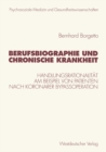 Berufsbiographie und chronische Krankheit : Handlungsrationalitat am Beispiel von Patienten nach koronarer Bypassoperation - eBook