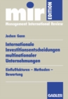 Internationale Investitionsentscheidungen multinationaler Unternehmungen : Einflufaktoren - Methoden - Bewertung - eBook