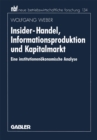 Insider-Handel, Informationsproduktion und Kapitalmarkt : Eine institutionenokonomische Analyse - eBook