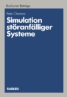 Simulation storanfalliger Systeme : Praxisorientierte Modelle und deren Einsatz auf Mikrocomputern zur betriebswirtschaftlichen Bewertung von Storungen komplexer Systeme - eBook
