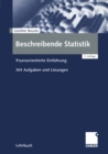 Beschreibende Statistik : Praxisorientierte Einfuhrung - Mit Aufgaben und Losungen - eBook