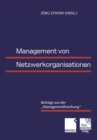 Management von Netzwerkorganisationen : Beitrage aus der „Managementforschung" - eBook