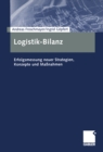 Logistik-Bilanz : Erfolgsmessung neuer Strategien, Konzepte und Manahmen - eBook