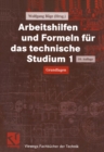 Arbeitshilfen und Formeln fur das technische Studium 1 : Grundlagen - eBook