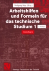 Arbeitshilfen und Formeln fur das technische Studium : Grundlagen - eBook