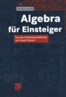 Algebra fur Einsteiger : Von der Gleichungsauflosung zur Galois-Theorie - eBook