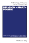 Religion - Staat - Politik : Zur Rolle der Religion in der nationalen und internationalen Politik - eBook