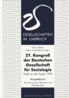 27. Kongre der Deutschen Gesellschaft fur Soziologie. Gesellschaften im Umbruch : Sektionen und Arbeitsgruppen - eBook