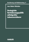 Strategische Vertriebswegepolitik mittelgroer Lebensversicherer - eBook