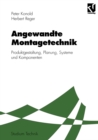 Angewandte Montagetechnik : Produktgestaltung, Planung, Systeme und Komponenten - eBook
