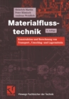 Materialflusstechnik : Konstruktion und Berechnung von Transport-, Umschlag- und Lagermitteln - eBook
