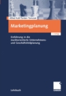 Marketingplanung : Einfuhrung in die marktorientierte Unternehmens- und Geschaftsfeldplanung - eBook