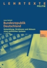 Bundesrepublik Deutschland : Entwicklung, Strukturen und Akteure eines politischen Systems Mit CD: Dokumente und Quellen - eBook