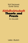 Abfallwirtschaft Theorie und Praxis : Ein Grundri - eBook