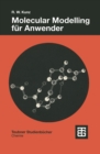 Molecular Modelling fur Anwender : Anwendung von Kraftfeld- und MO-Methoden in der organischen Chemie - eBook