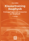 Klausurtraining Bauphysik : Prufungsfragen und Antworten zur Bauphysik - eBook