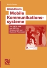 Grundkurs Mobile Kommunikationssysteme : Von UMTS, GSM und GPRS zu Wireless LAN und Bluetooth Piconetzen - eBook