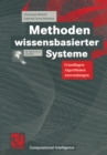 Methoden wissensbasierter Systeme : Grundlagen Algorithmen Anwendungen - eBook