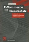 E-Commerce und Hackerschutz : Leitfaden fur die Sicherheit elektronischer Zahlungssysteme - eBook