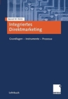 Integriertes Direktmarketing : Grundlagen - Instrumente - Prozesse - Book