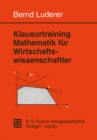 Klausurtraining Mathematik fur Wirtschaftswissenschaftler : Aufgaben - Hinweise - Losungen - eBook