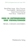 ISDN in Unternehmen und Verwaltungen : Trends, Chancen und Risiken. Abschlubericht der ISDN-Forschungskommission des Landes NRW Mai 1989 bis Januar 1995 - eBook