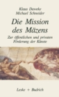Die Mission des Mazens : Zur offentlichen und privaten Forderung der Kunste - eBook