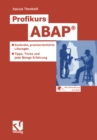 Profikurs ABAP(R) : Konkrete, praxisorientierte Losungen - Tipps, Tricks und jede Menge Erfahrung - eBook
