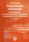 Theoretische Informatik : Berechenbarkeit, Komplexitatstheorie, Algorithmik, Kryptographie. Eine Einfuhrung - eBook