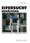 Eifersucht bewaltigen : Wege aus einem Interessenkonflikt - eBook