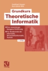 Grundkurs Theoretische Informatik : Eine anwendungsbezogene Einfuhrung - Fur Studierende der Informatik, Wirtschaftsinformatik, Technik - eBook