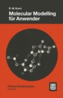 Molecular Modelling fur Anwender : Anwendung von Kraftfeld- und MO-Methoden in der organischen Chemie - eBook