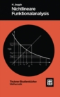 Nichtlineare Funktionalanalysis : Existenz von Losungen nichtlinearer Gleichungen - eBook