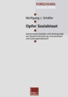 Opfer Sozialstaat : Gemeinsame Ursachen und Hintergrunde von Steuerhinterziehung, Schwarzarbeit und Leistungsmissbrauch - eBook