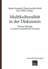Multikulturalitat in der Diskussion : Neuere Beitrage zu einem umstrittenen Konzept - eBook