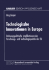 Technologische Innovationen in Europa : Ordnungspolitische Implikationen der Forschungs- und Technologiepolitik der EU - eBook