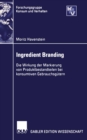 Ingredient Branding : Die Wirkung der Markierung von Produktbestandteilen bei konsumtiven Gebrauchsgutern - eBook