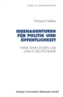Ideenagenturen fur Politik und Offentlichkeit : Think Tanks in den USA und in Deutschland - eBook