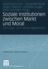 Soziale Institutionen zwischen Markt und Moral : Fuhrungs- und Handlungskontexte - eBook