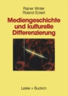 Mediengeschichte und kulturelle Differenzierung : Zur Entstehung und Funktion von Wahlnachbarschaften - eBook