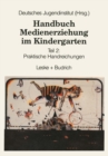 Handbuch Medienerziehung im Kindergarten : Teil 2: Praktische Handreichungen - eBook