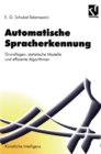 Automatische Spracherkennung : Grundlagen, statistische Modelle und effiziente Algorithmen - eBook