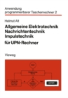 Allgemeine Elektrotechnik, Nachrichtentechnik, Impulstechnik fur UPN-Rechner - eBook
