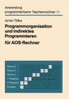Programmorganisation und indirektes Programmieren fur AOS-Rechner - eBook