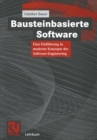 Bausteinbasierte Software : Eine Einfuhrung in moderne Konzepte des Software-Engineering - eBook